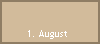 1. August
