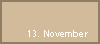 13. November