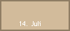 14. Juli