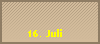 16. Juli
