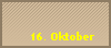 16. Oktober