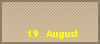 19. August