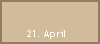 21. April