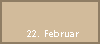 22. Februar