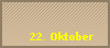 22. Oktober
