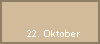 22. Oktober