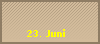 23. Juni