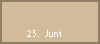 25. Juni