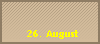 26. August