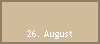 26. August