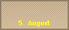 5. August