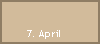7. April