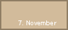 7. November