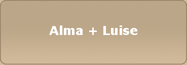 Alma + Luise