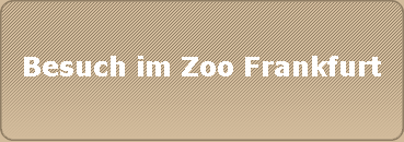 Besuch im Zoo Frankfurt