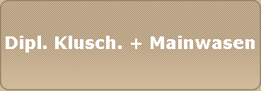 Dipl. Klusch. + Mainwasen
