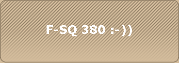 F-SQ 380 :-))