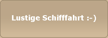 Lustige Schifffahrt :-)