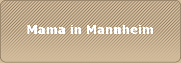 Mama in Mannheim
