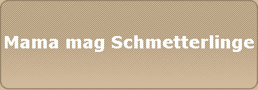 Mama mag Schmetterlinge