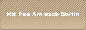 Mit Pan Am nach Berlin