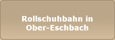 Rollschuhbahn in
Ober-Eschbach