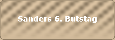 Sanders 6. Butstag