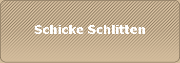 Schicke Schlitten