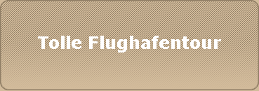 Tolle Flughafentour