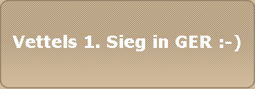 Vettels 1. Sieg in GER :-)