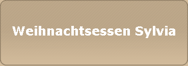 Weihnachtsessen Sylvia